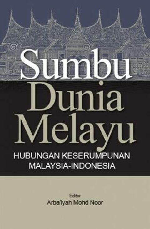 Sumbu_dunia_Melayu_Hubungan_Keserumpunan_Malaysia-Indonesia-600x600