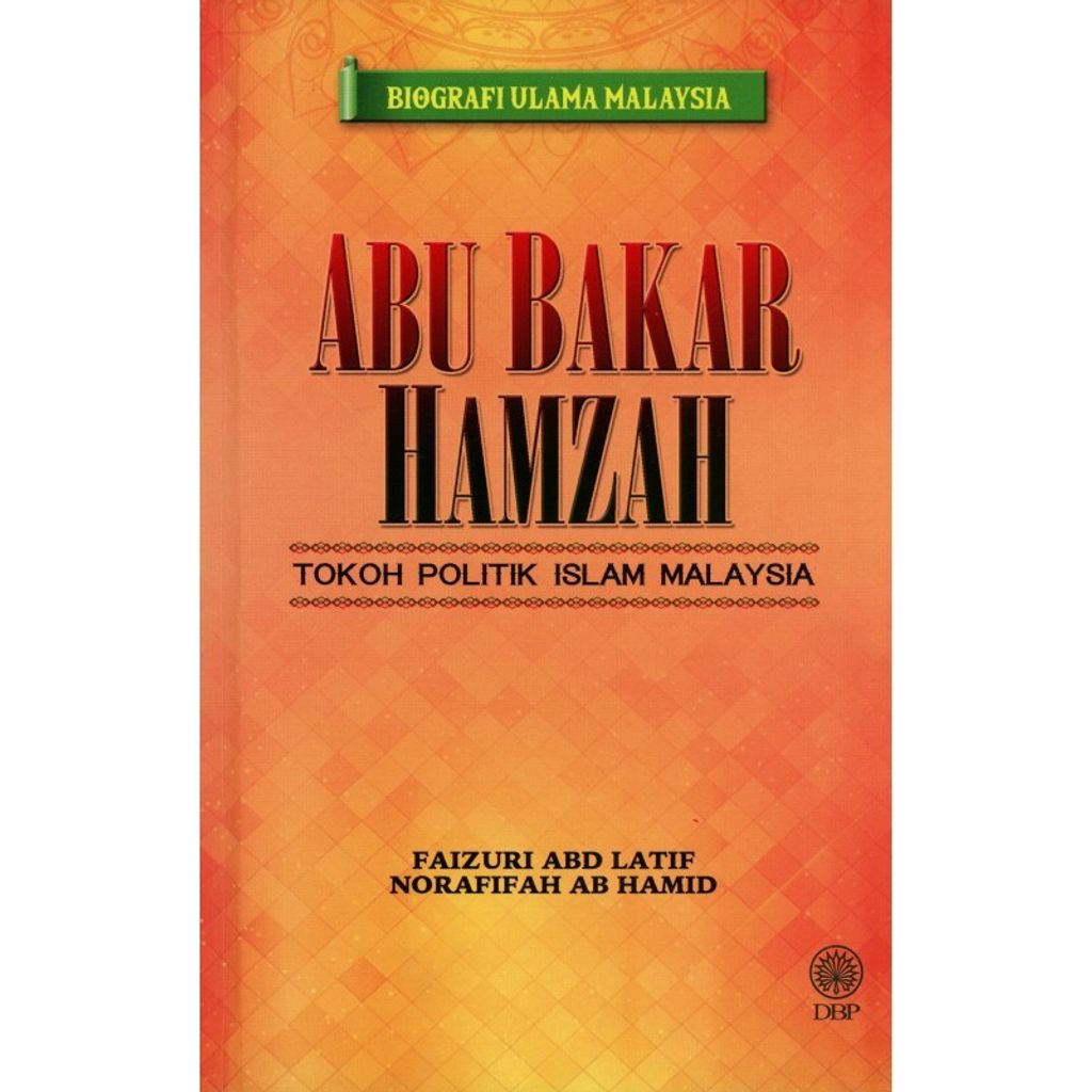 biografi-ulama-malaysia-abu-bakar-hamzah-tokoh-politik-islam-malaysia