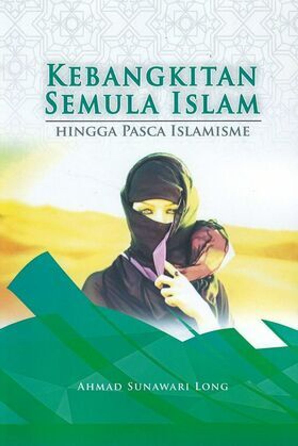Kebangkitan_Semula_Islam_Hingga_Pasca_Islamisme