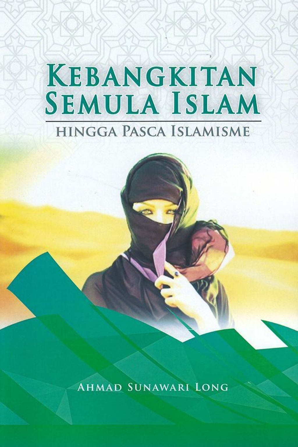 Kebangkitan_Semula_Islam_Hingga_Pasca_Islamisme