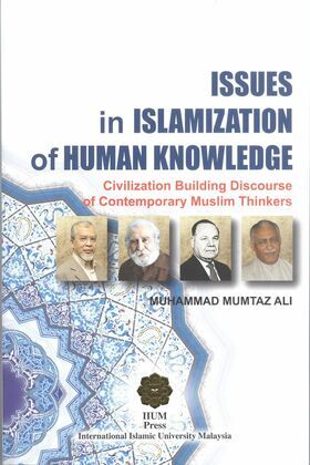 0001912_issues-in-islamization-of-human-knowledge-civilization-building-discourse-on-contemporary-muslim-thi