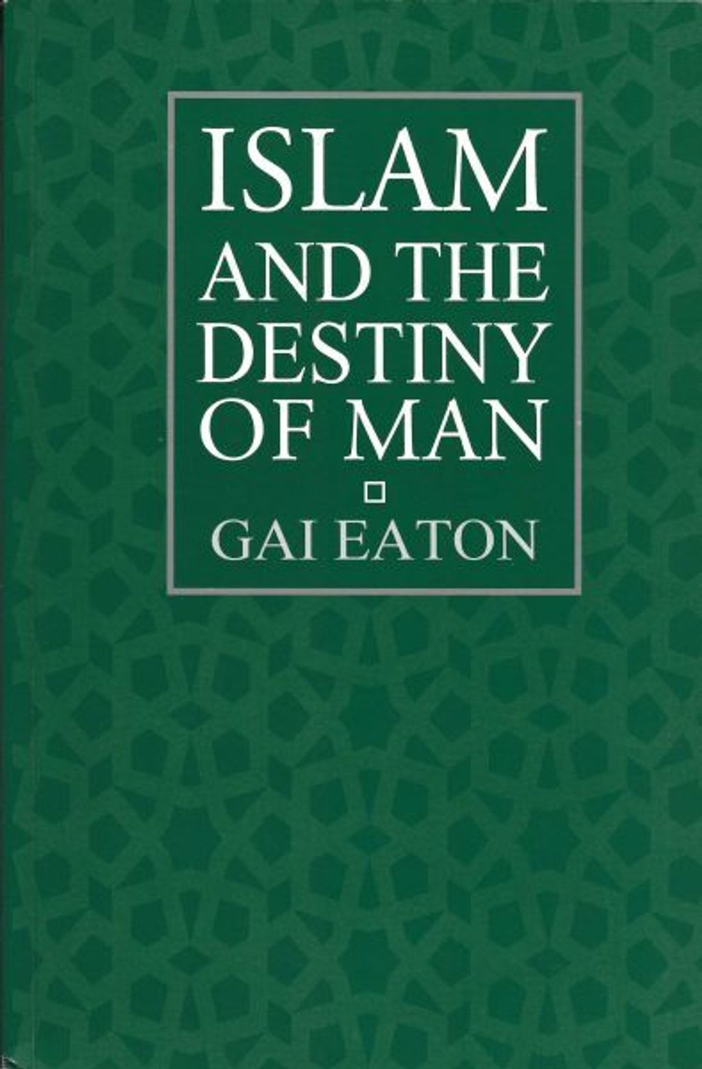 Islam-and-the-Destiny-of-Man-394x600