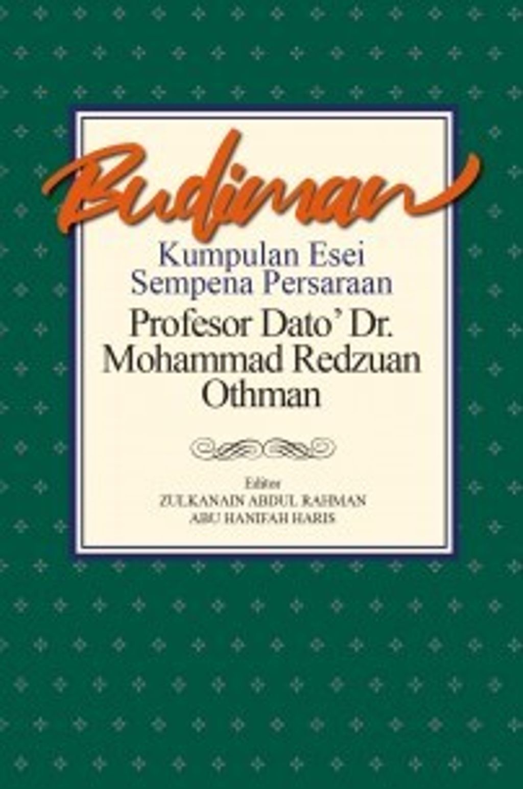 Budiman_Kumpulan_Esei_Sempena_Persaraan_Prof_Dato_Dr_Mohammad_Redzuan-305x305