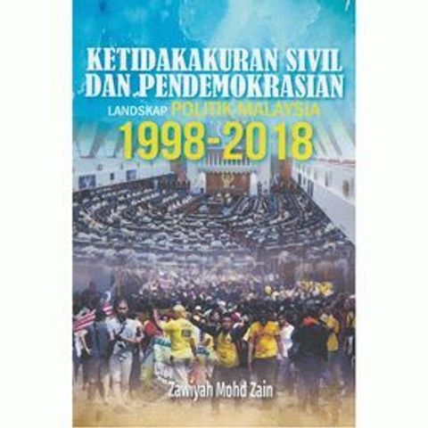 KETIDAKAKURAN_SIVIL_DAN_PENDEMOKRASIAN_LANDSKAP_POLITIK_MALAYSIA_1998-2018-500x500.gif