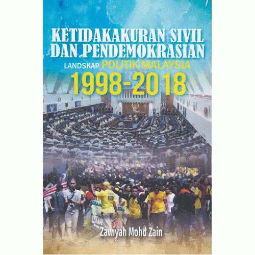 KETIDAKAKURAN_SIVIL_DAN_PENDEMOKRASIAN_LANDSKAP_POLITIK_MALAYSIA_1998-2018-500x500