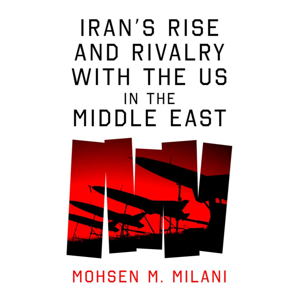 Iran’s Rise and Rivalry with the US in the Middle East