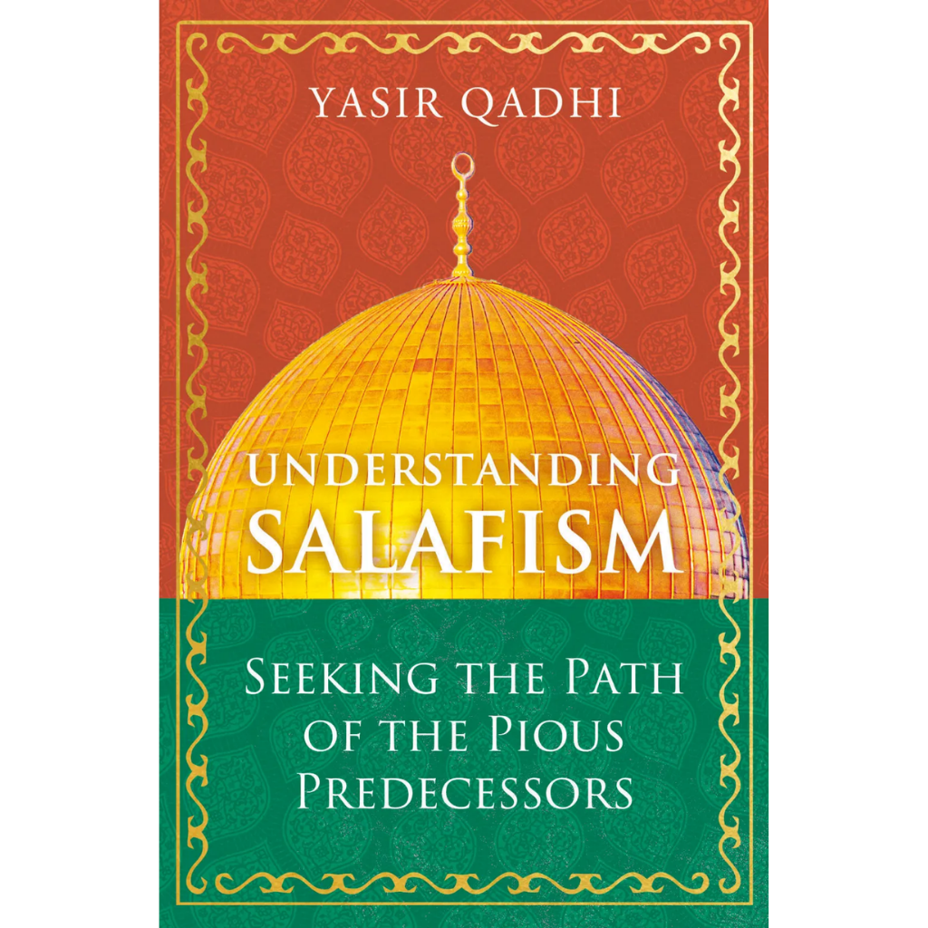 Understanding Salafism Seeking the Path of the Pious Predecess