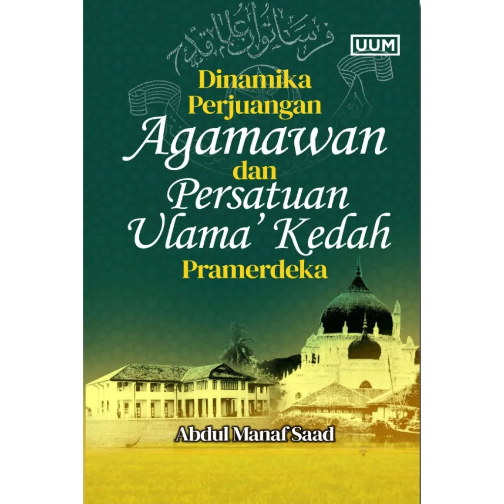 Dinamika Perjuangan Agamawan dan Persatuan Ulama’ Kedah Pramerdeka