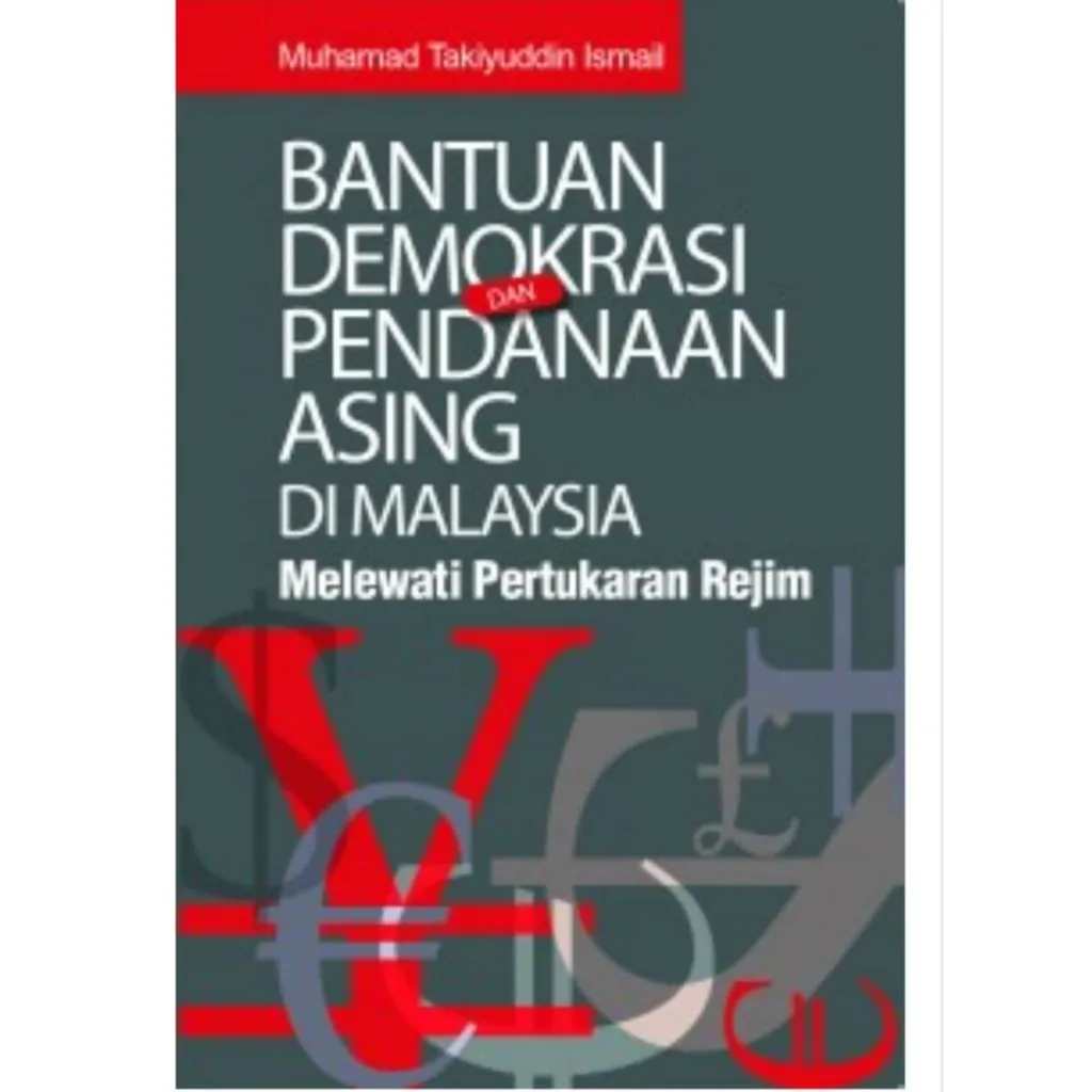 Bantuan Demokrasi Dan Pendanaan Asing Di Malaysia Melewati Pertukaran Rejim