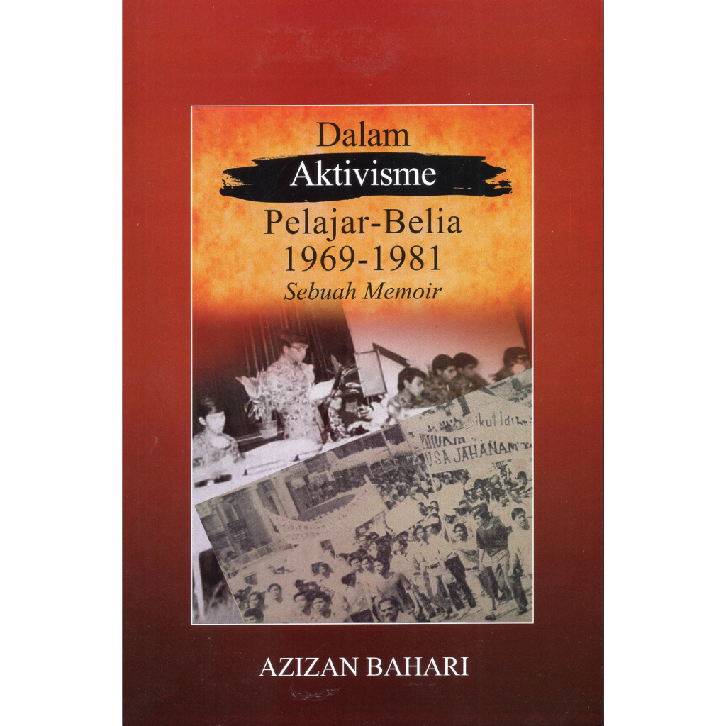 Dalam Aktivisme Pelajar-Belia 1965-1981 Sebuah Memoir