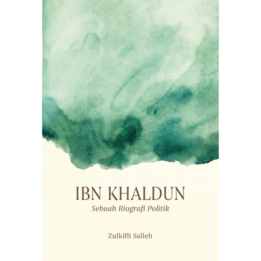 Ibn Khaldun Sebuah Biografi Politik