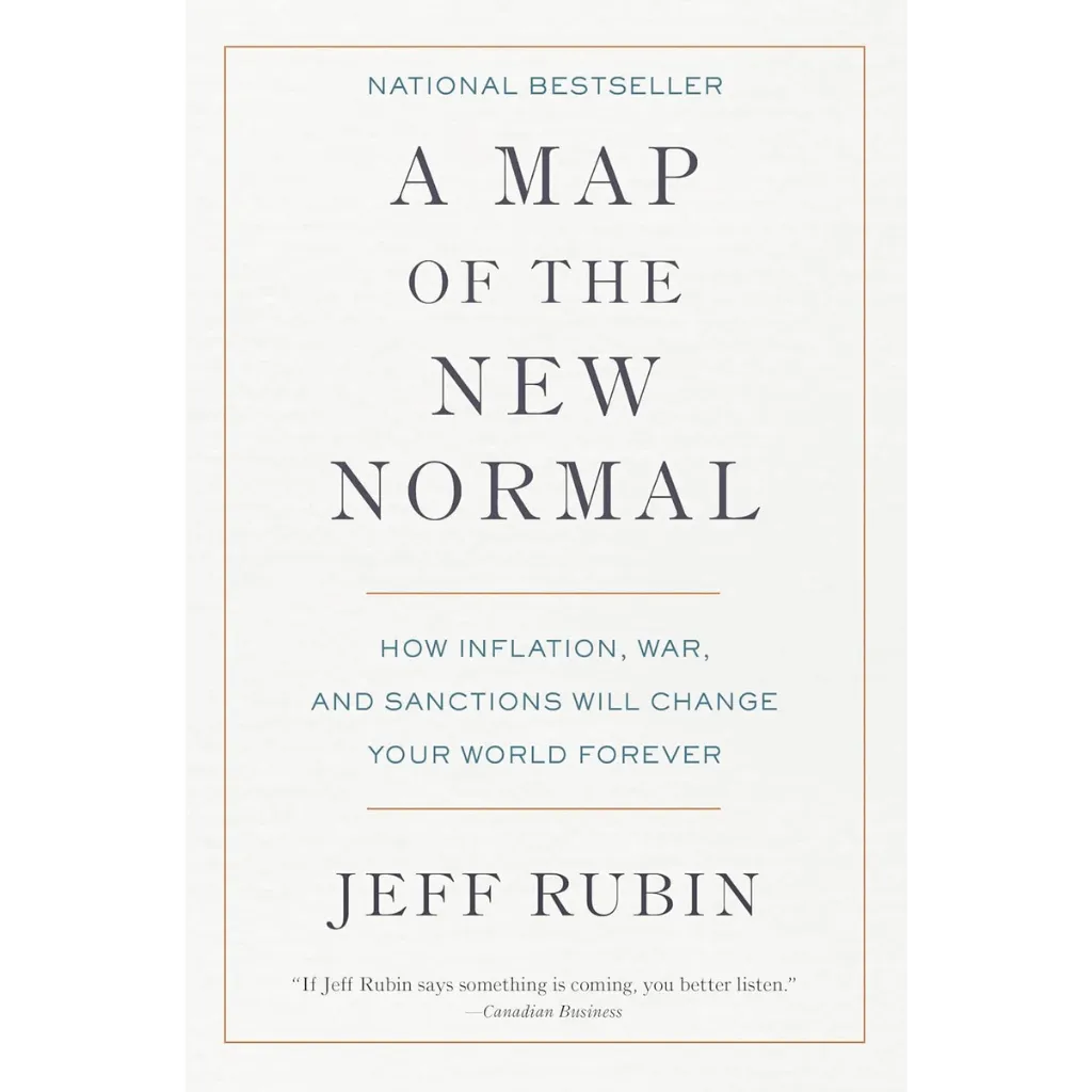 A Map of the New Normal How Inflation, War, and Sanctions Will Change Your World Forever