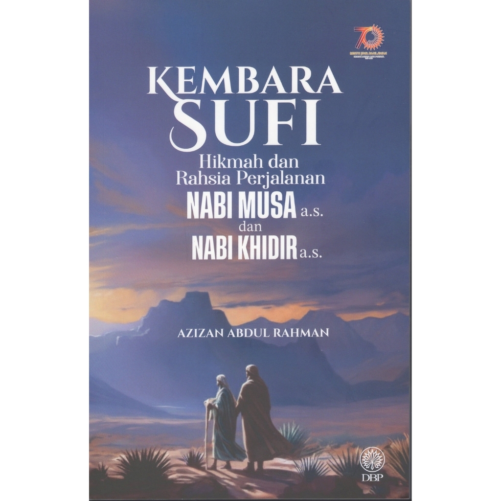 Kembara Sufi Hikmah Dan Rahsia Perjalanan Nabi Musa a.s. Dan Nabi Khidir a.s.