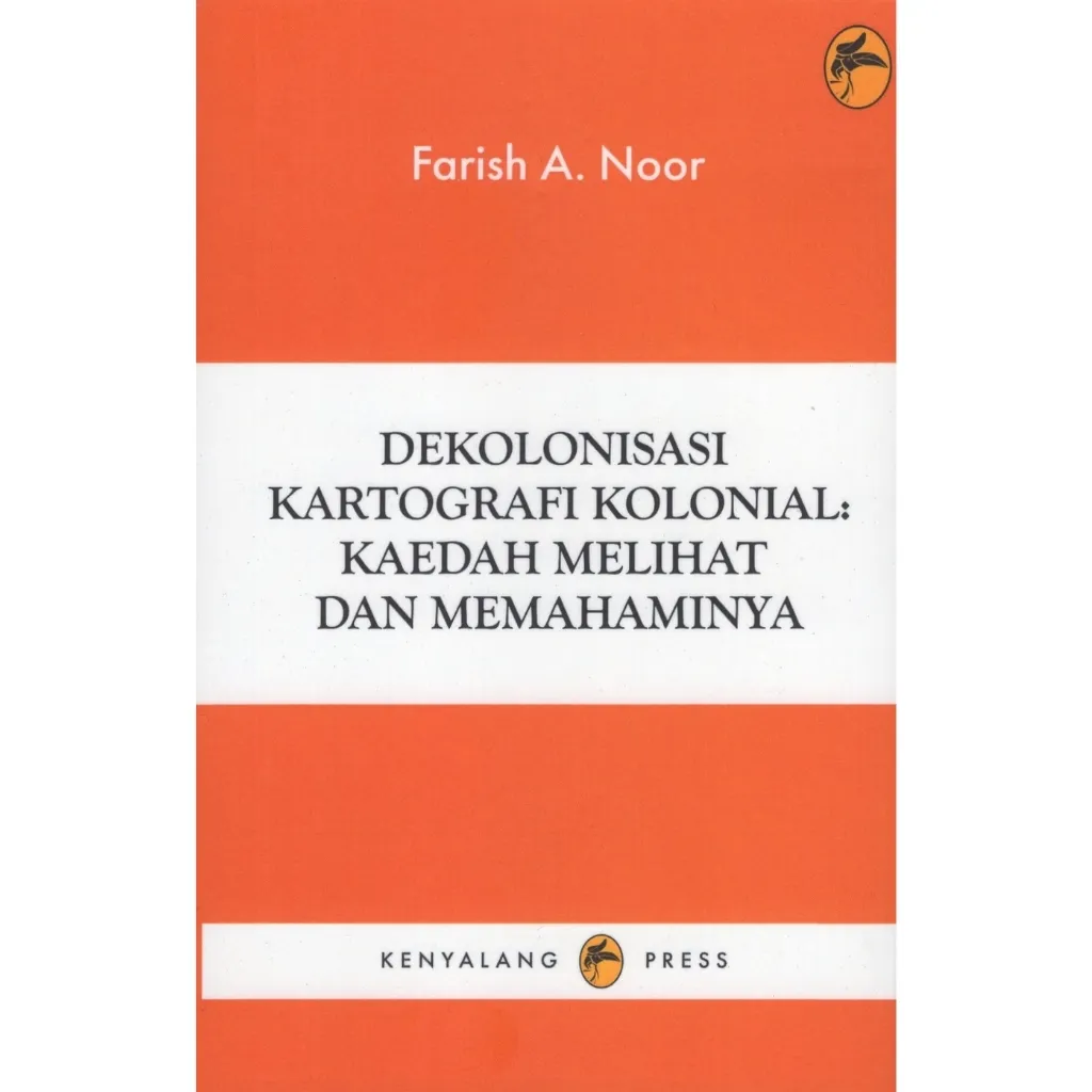 Dekolonisasi Kartografi Kolonial Kaedah Melihat Dan Memahaminya
