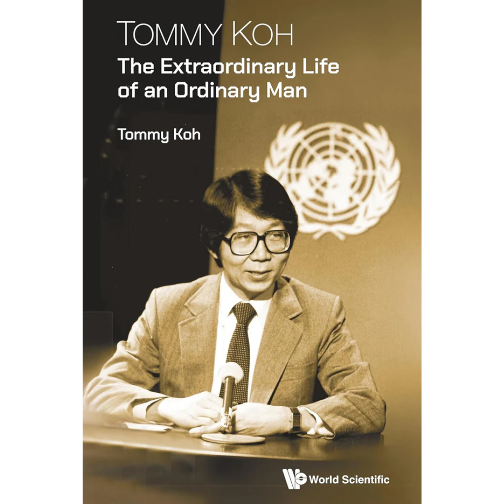 Tommy Koh The Extraordinary Life Of An Ordinary Man