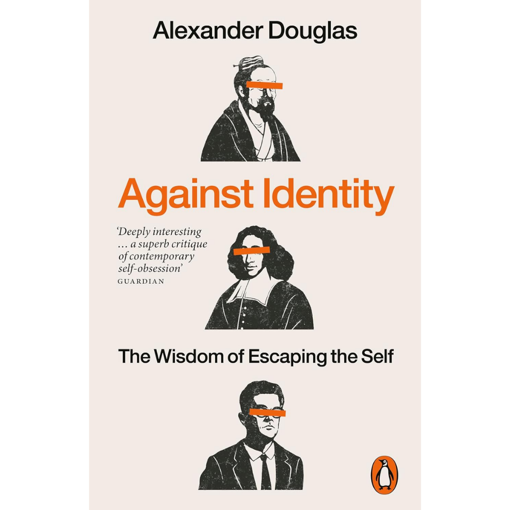 Against Identity The Wisdom of Escaping the Self
