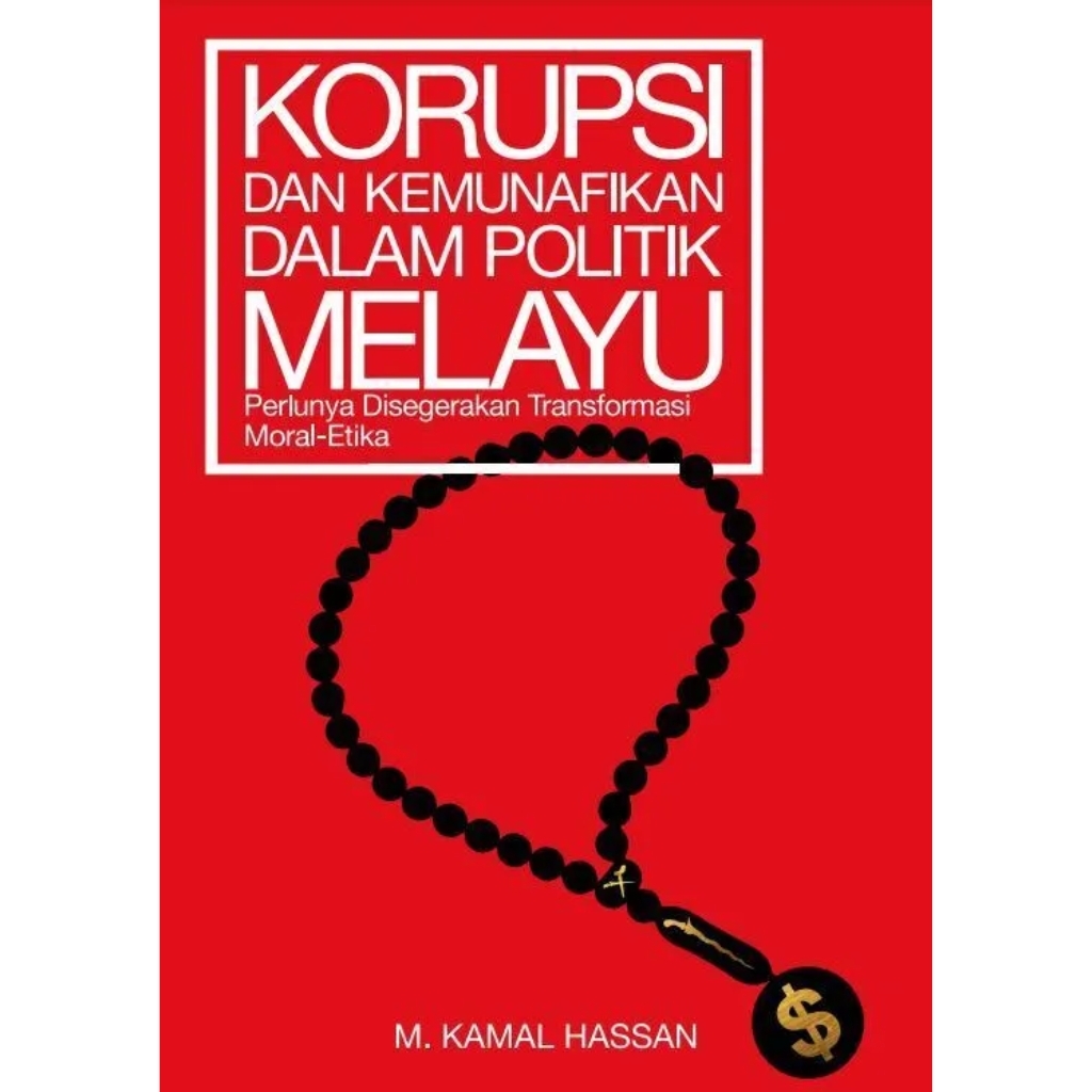 Korupsi dan Kemunafikan dalam Politik Melayu