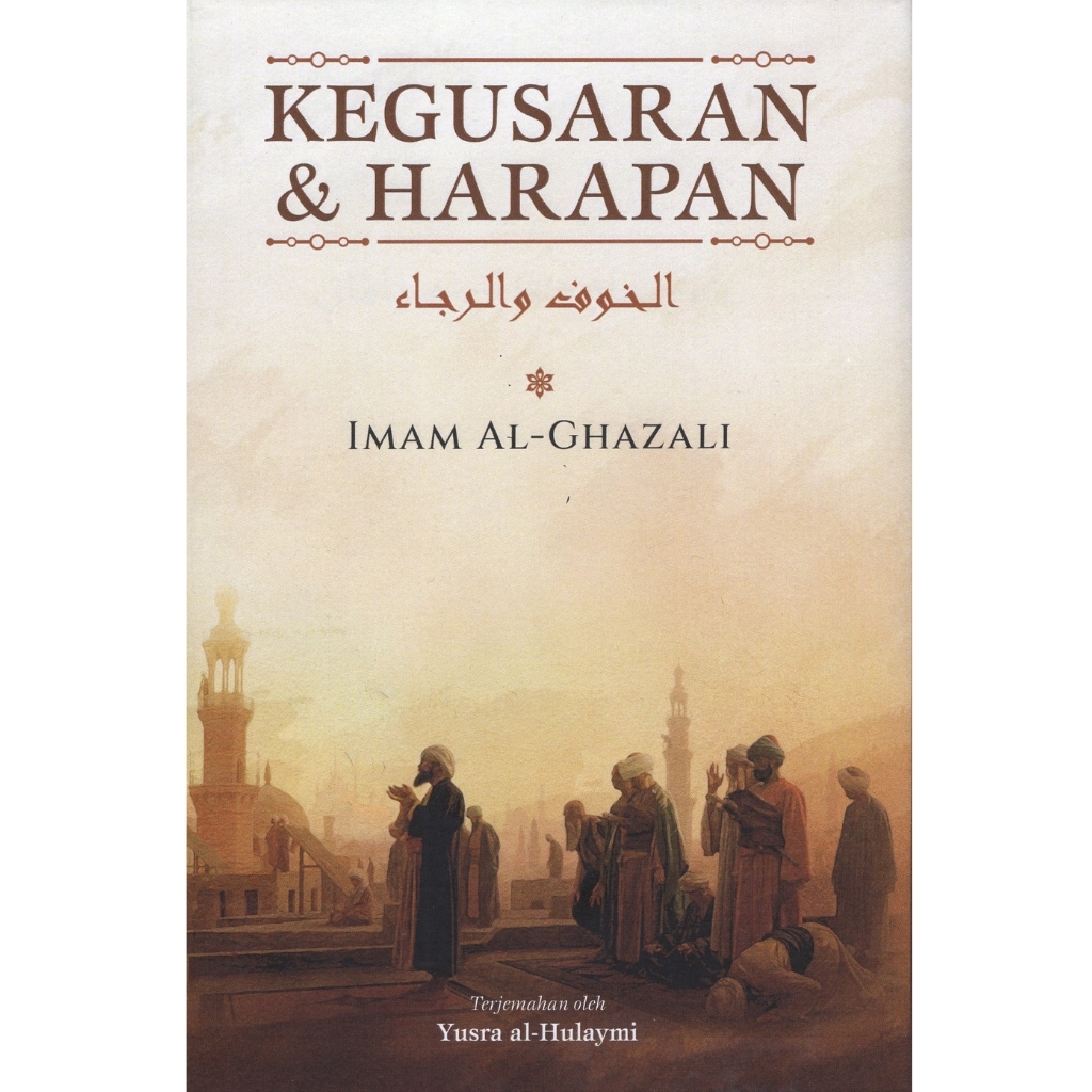 Kegusaran & Harapan - Imam Al-Ghazali