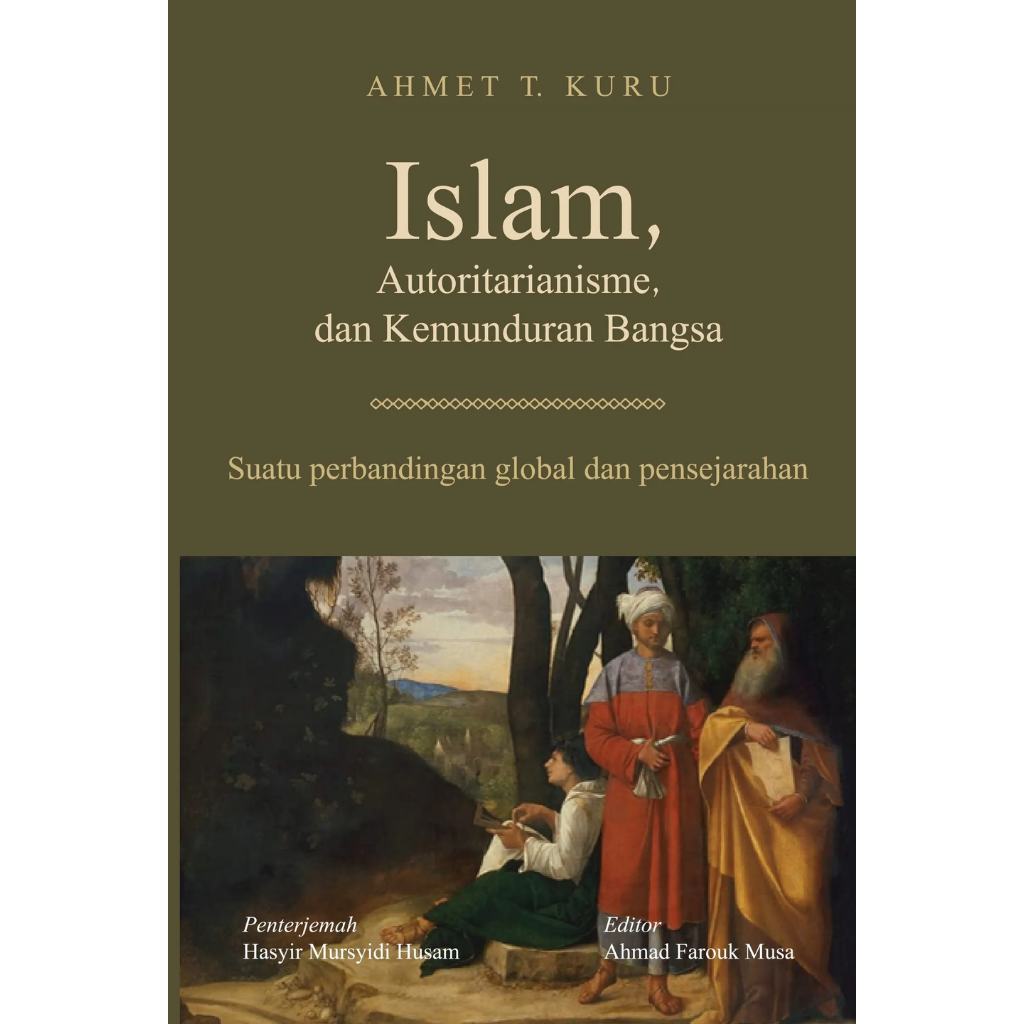 Islam, Autoritarianisme, Dan Kemunduran Bangsa Suatu Perbandingan Global dan Pensejarahan