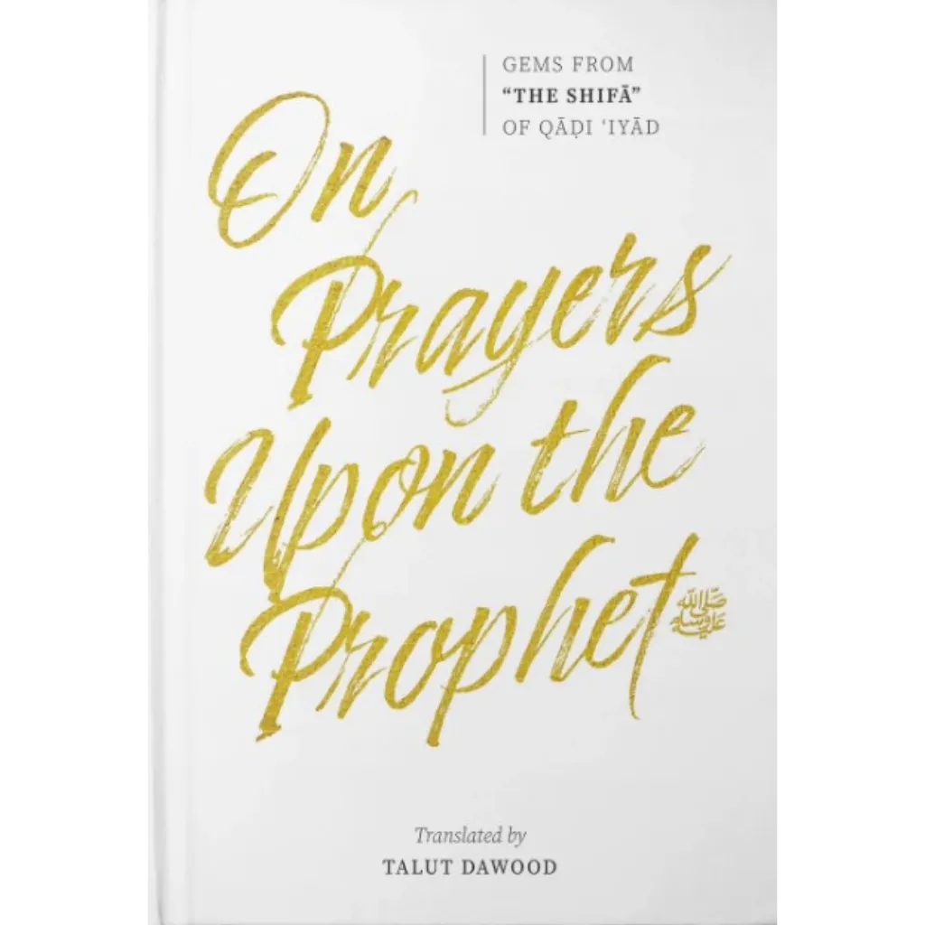 On Prayers Upon the Prophet Gems from ‘The Shifa’