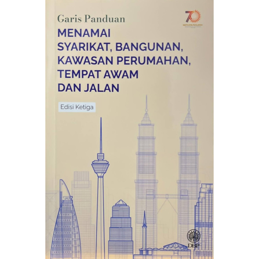 Garis Panduan Menamai Syarikat, Bangunan, Kawasan Perumahan, Tempat Awam dan Jalan (Edisi Ketiga)