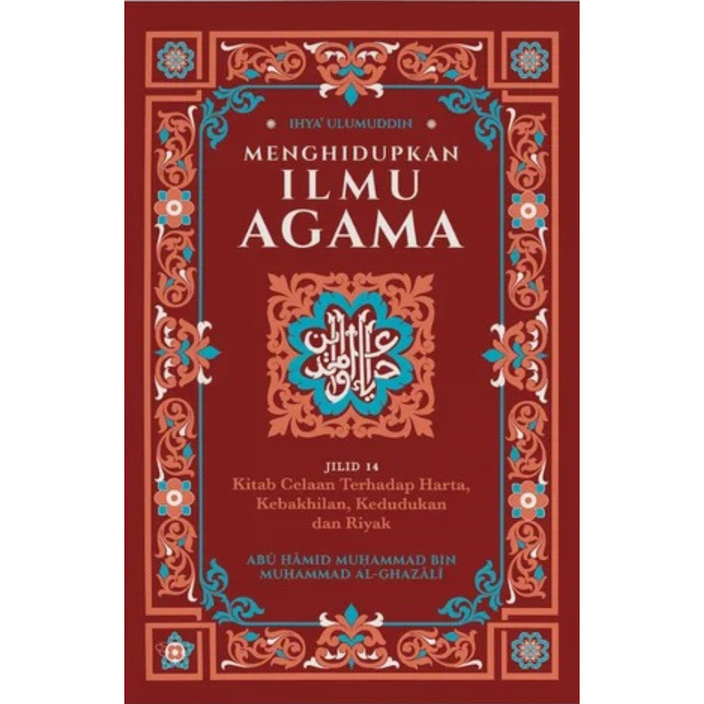 Ihya Ulumuddin_ Menghidupkan Ilmu Agama_ Jilid 14 - Kitab Celaan Terhadap Harta, Kebakhilan, Kedudukan dan Riyak