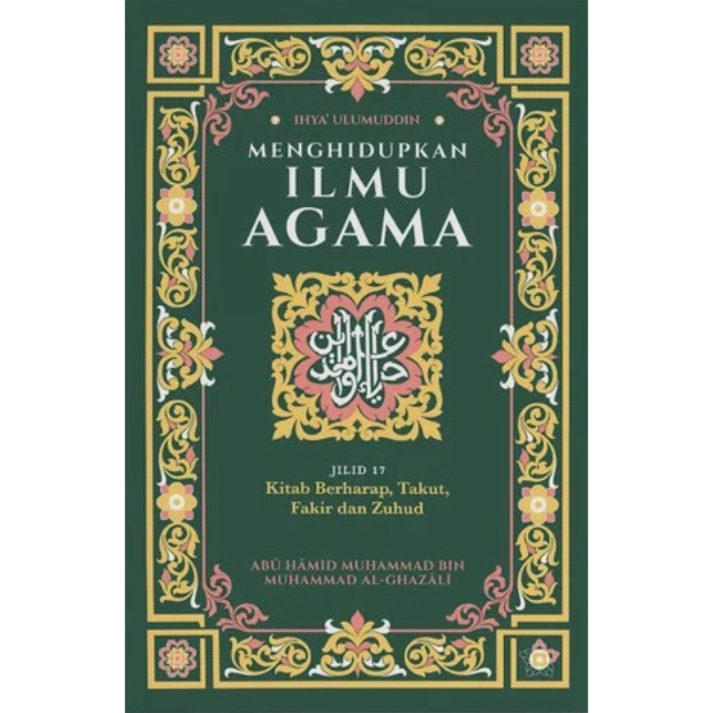 Ihya Ulumuddin_ Menghidupkan Ilmu Agama_ Jilid 17 - Kitab Berharap, Takut, Fakir dan Zuhud
