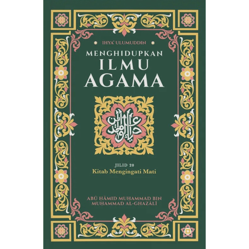 Ihya Ulumuddin_ Menghidupkan Ilmu Agama_ Jilid 20 - Kitab Mengingati Mati