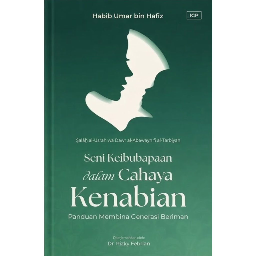 Seni Keibubapaan dalam Cahaya Kenabian_ Panduan Membina Generasi Beriman