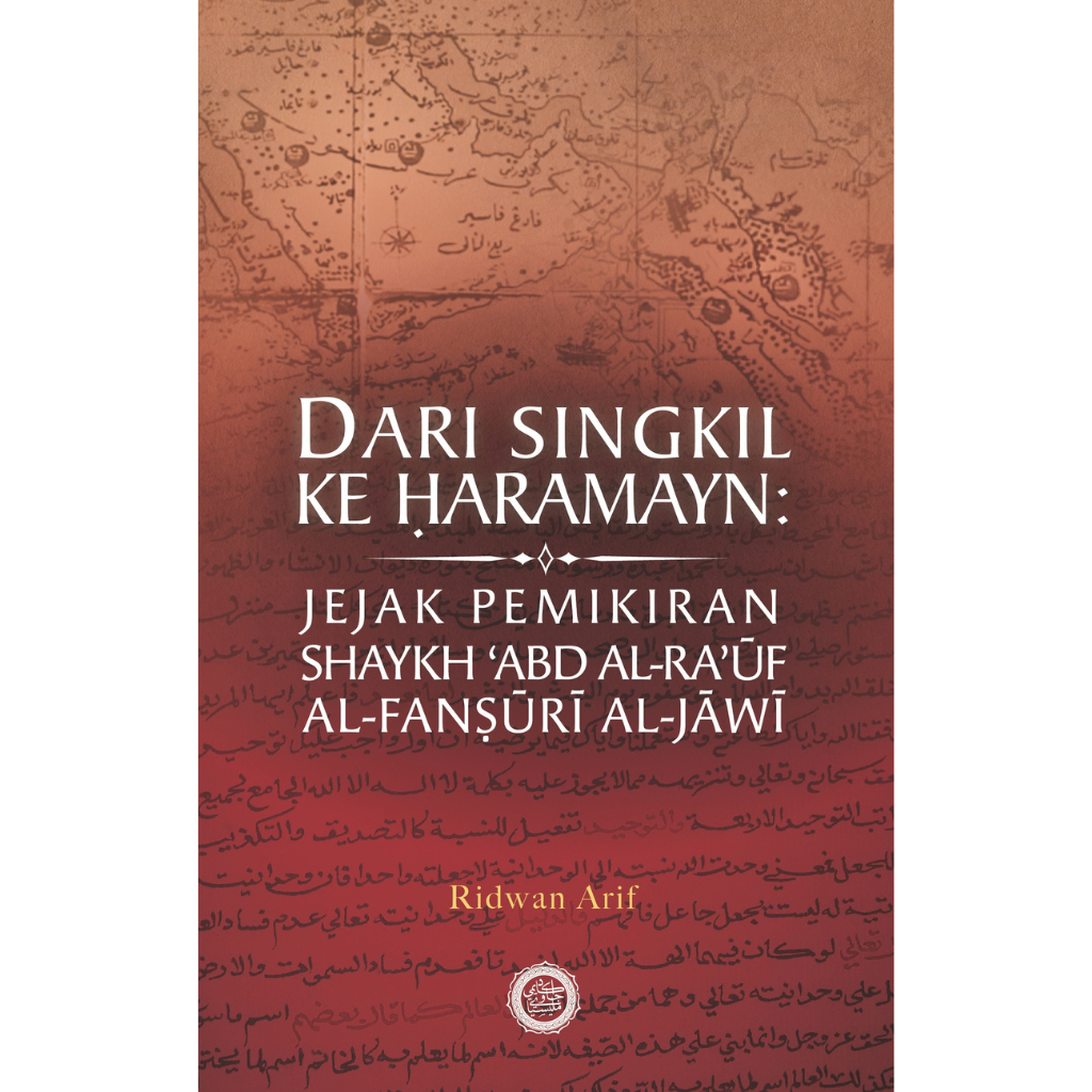 Dari Singkil ke Haramayn Jejak Pemikiran Shaykh ‘Abd al-Ra’uf al-Fansuri