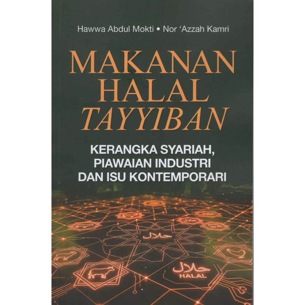 Makanan Halal Tayyiban_ Kerangka Syariah, Piawaian Industri dan Isu Kontemporari