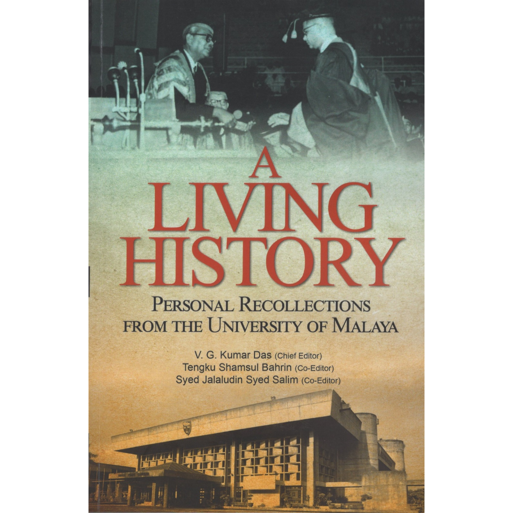 A Living History_ Personal Recollections From The University of Malaya