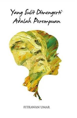 Yang Sulit Dimengerti Adalah Perempuan.jpg