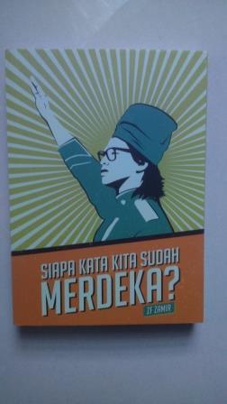 Siapa Kata Kita Sudah Merdeka.JPG