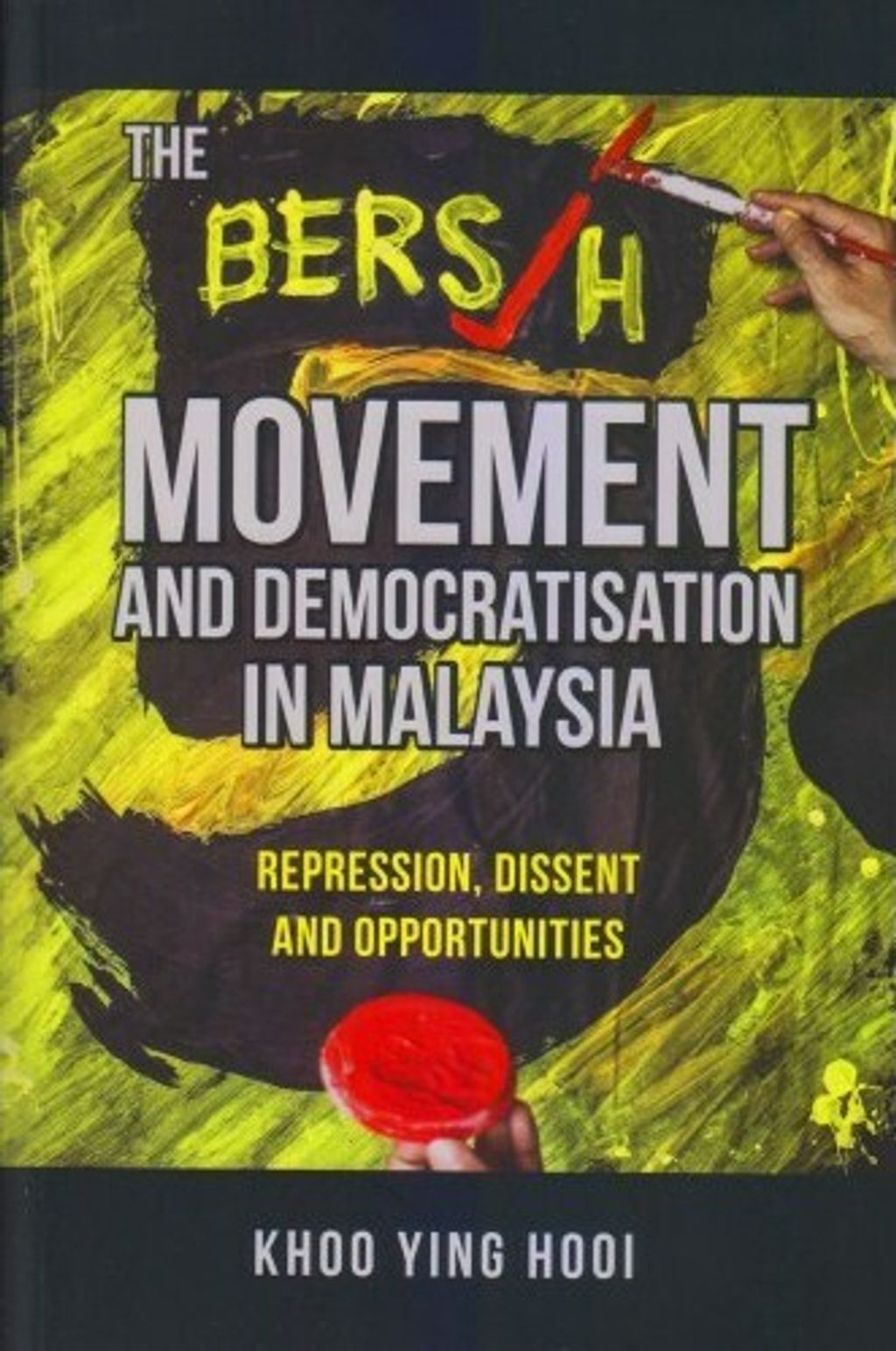 THE BERSIH MOVEMENT AND DEMOCRATISATION IN MALAYSIA