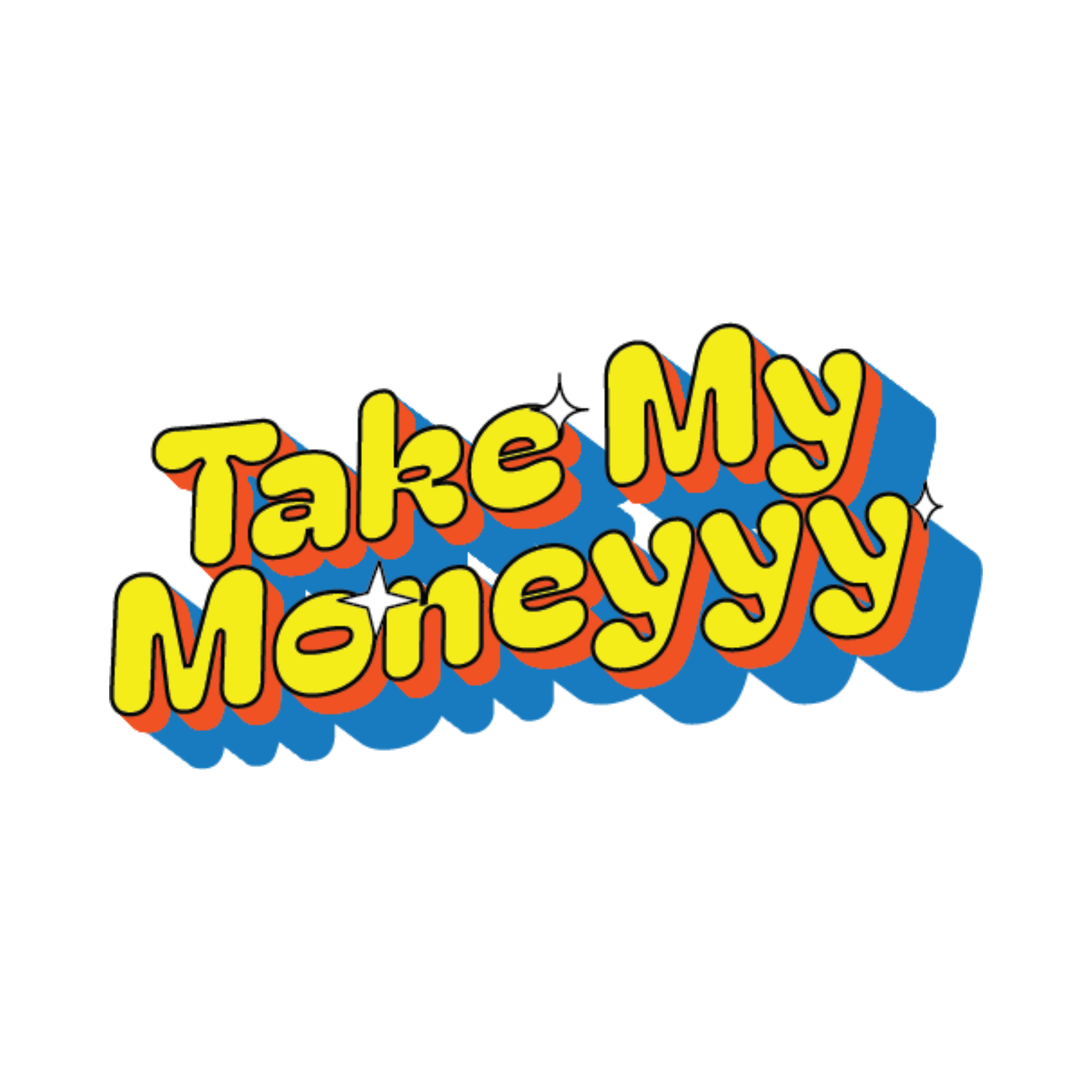 TakeMyMoneyyy