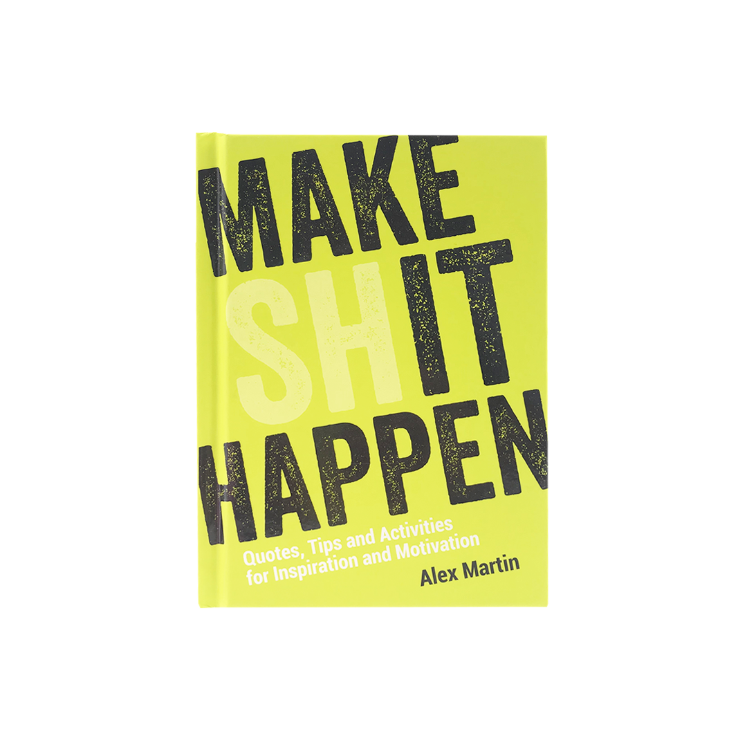MAKE-SHIT-HAPPEN_01-png.png