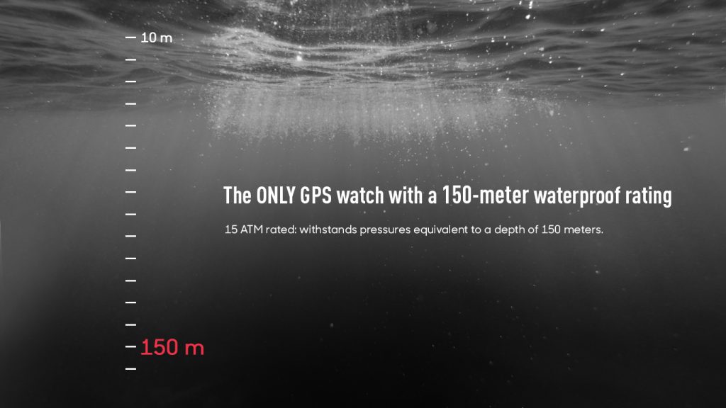 The ONLY GPS watch with a 150-meter waterproof rating