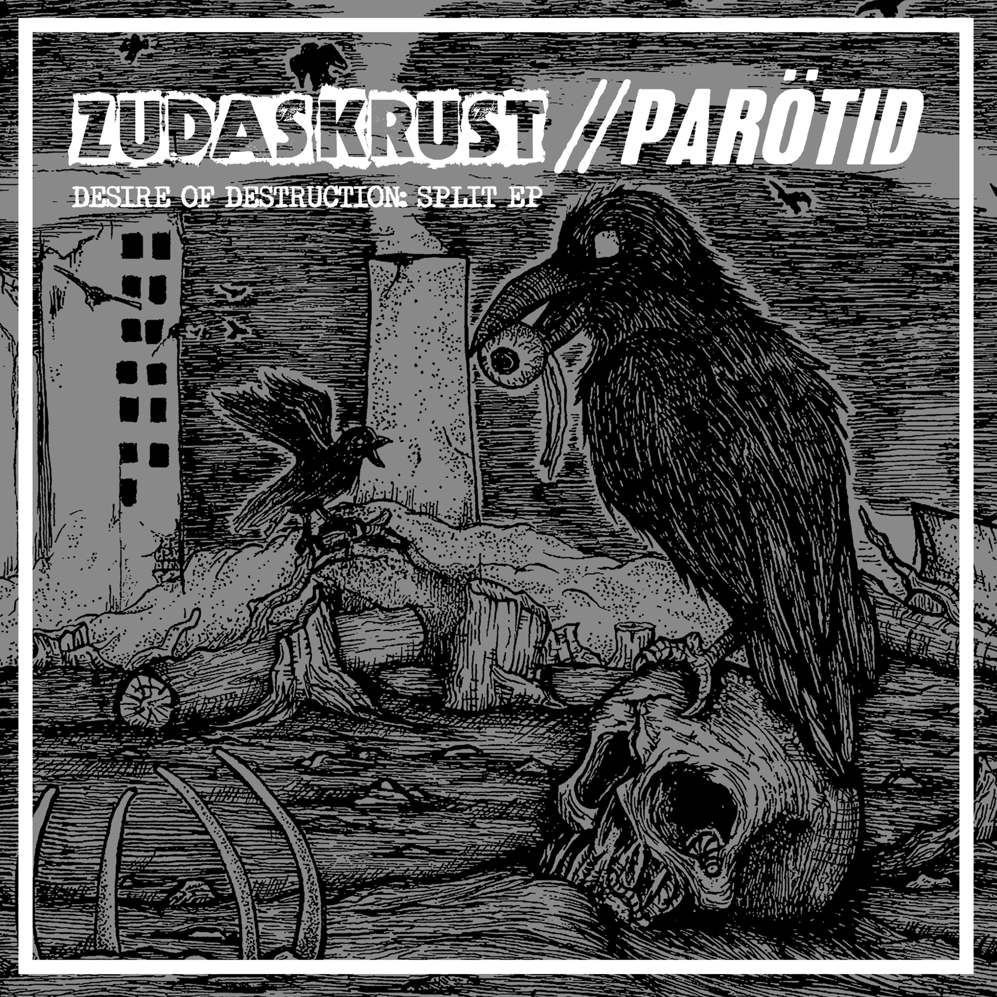 PAROTID / ZUDAS KRUST – Desire Of Destruction split EP