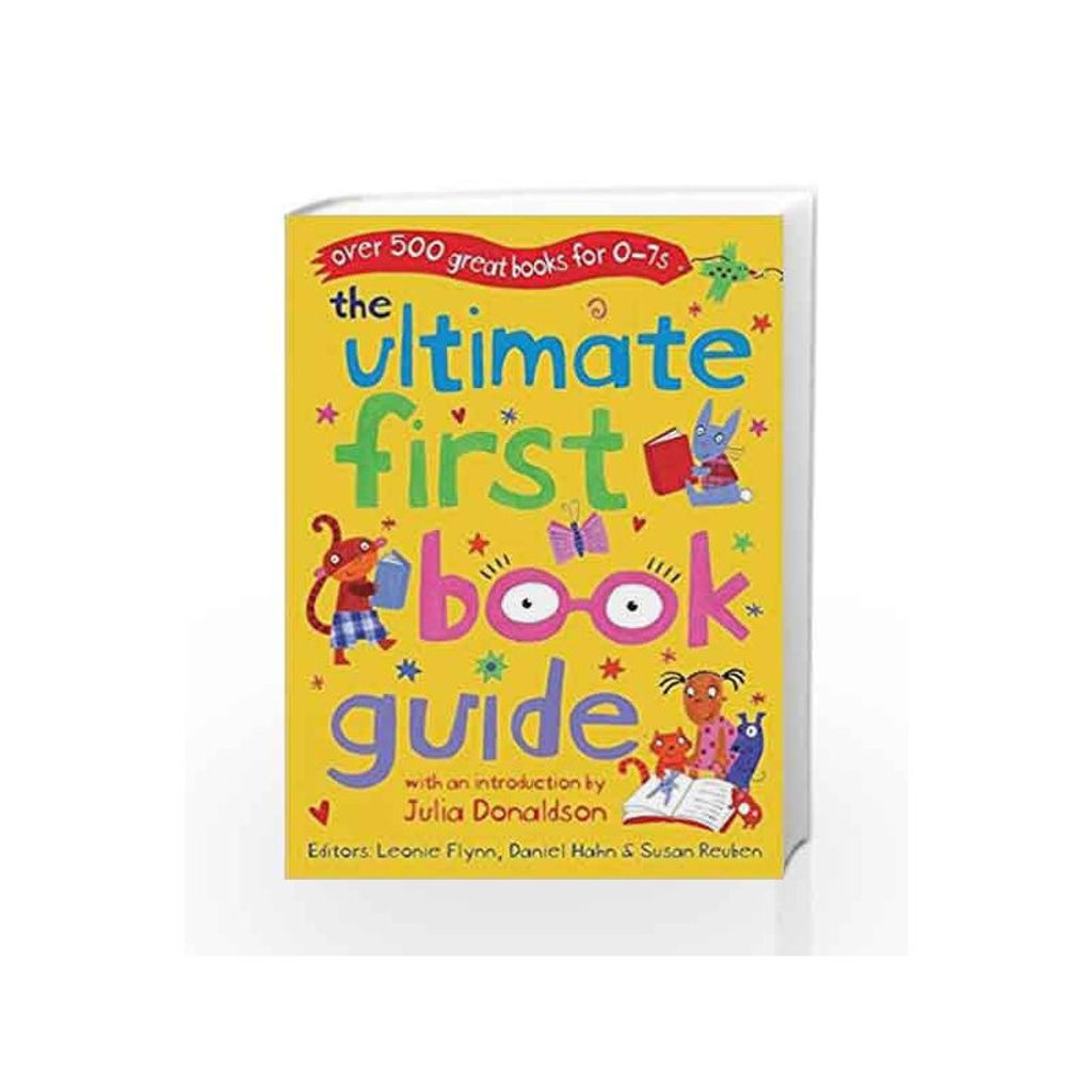 the-ultimate-first-book-guide-ultimate-book-guides-daniel-hahn-susan-reuben-leonie-flynn