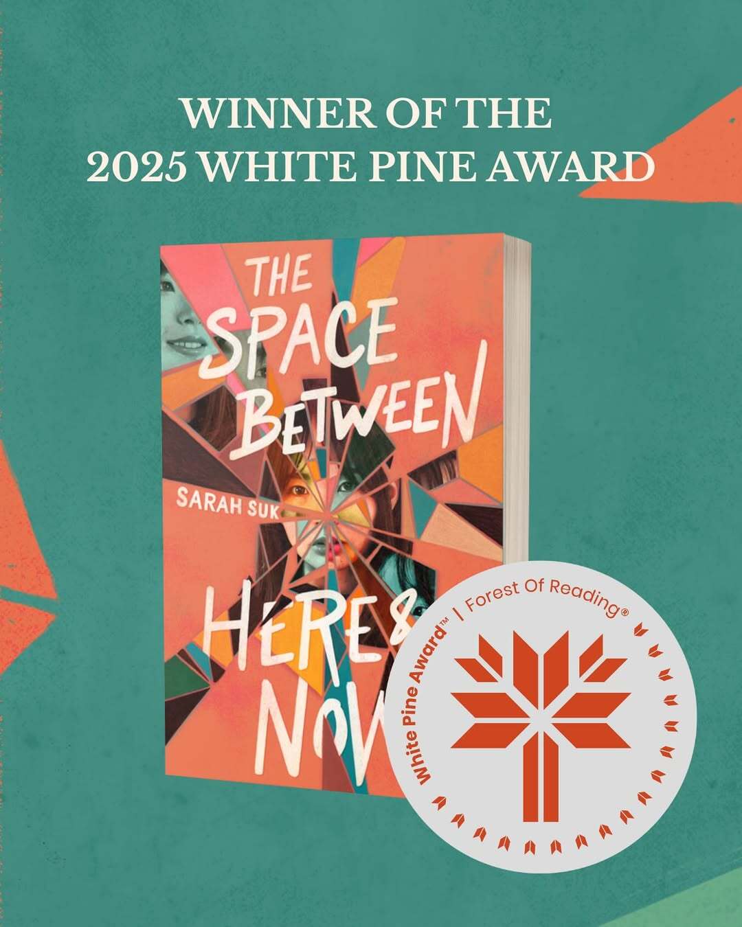 ahhh!! THE SPACE BETWEEN HERE & NOW is the winner of the 2025 forest of reading’s white pine awa