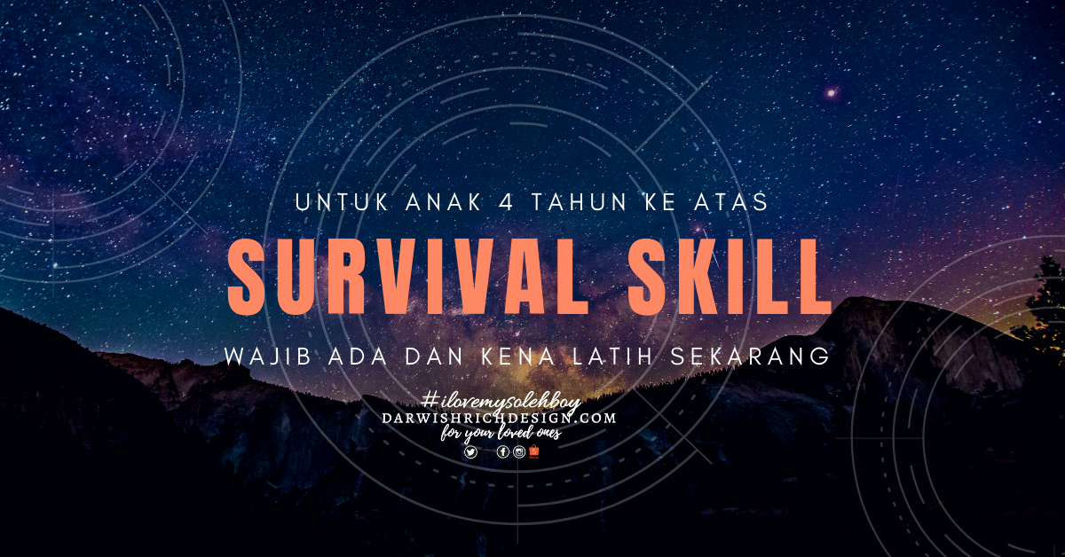 4 SURVIVAL SKILLS WAJIB ADA UNTUK ANAK 4 TAHUN KE ATAS