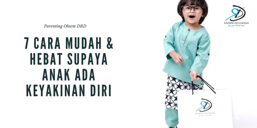 7 CARA HEBAT & MUDAH SUPAYA ANAK ADA KEYAKINAN DIRI