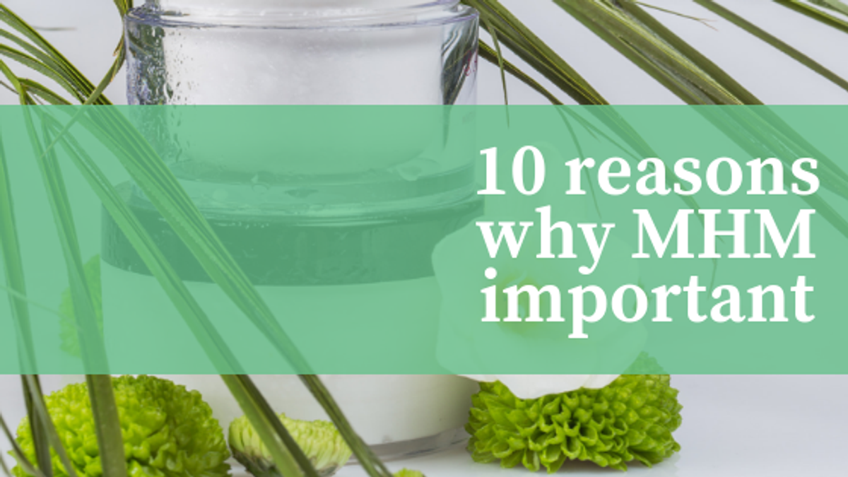10 Reasons why Menstrual Hygiene Management important