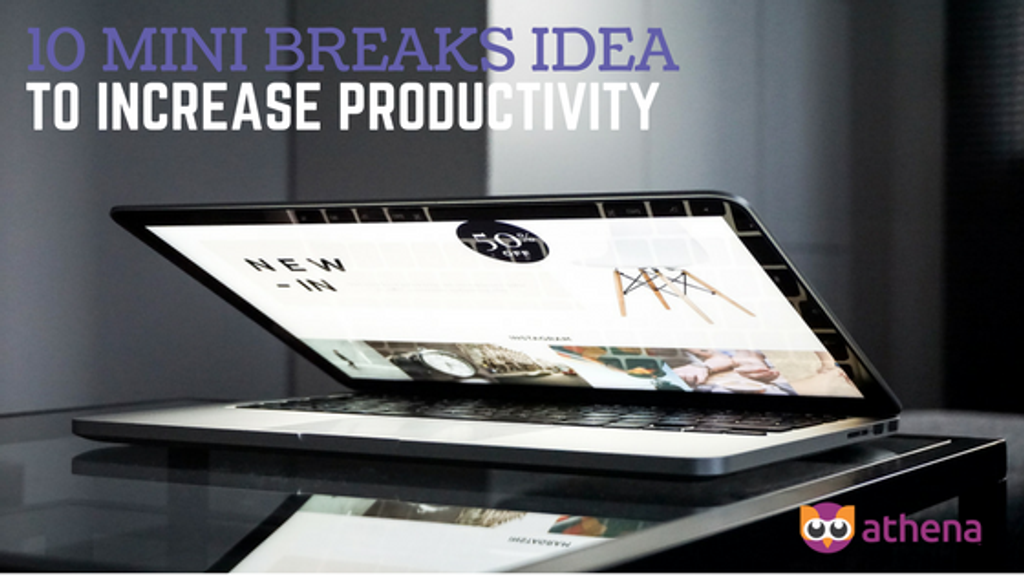 10 mini breaks idea to increase your productivity