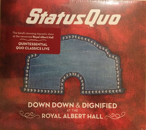 STATUS QUO  Down Down & Dignified at the Royal Albert Hall CD.jpg