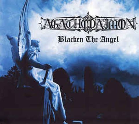 AGATHODAIMON Blacken The Angel (Limited Edition, Remastered, Reissue, Digipak) CD.jpg