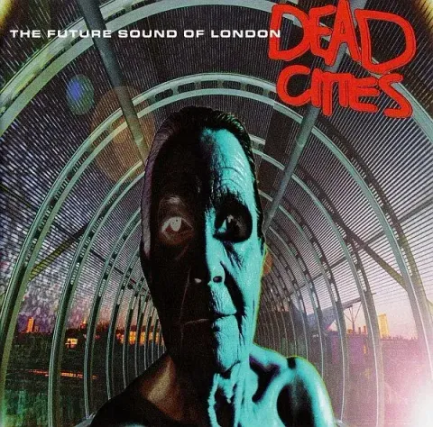 (Used) THE FUTURE SOUND OF LONDON Dead Cities CD