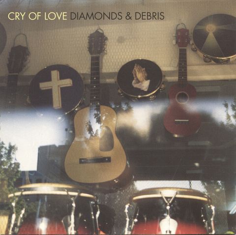 CRY OF LOVE Diamonds & Debris
