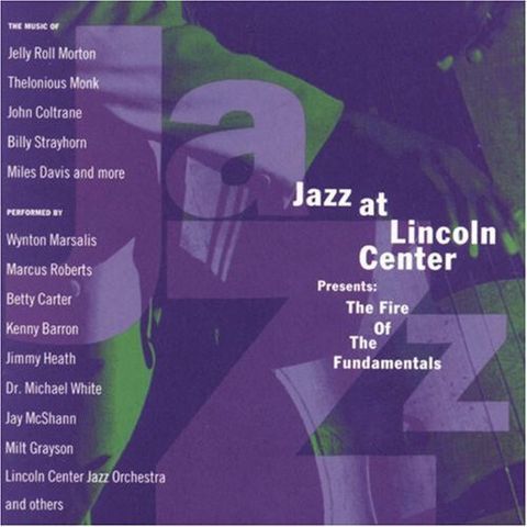 JAZZ AT LINCOLN CENTER The Fire Of The Fundamentals